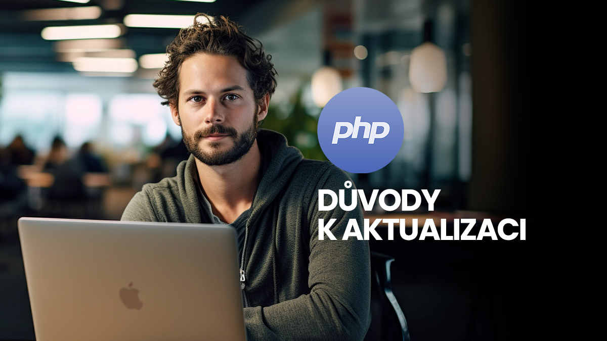 Modernizace PHP aplikací 2 - důvody k aktualizaci